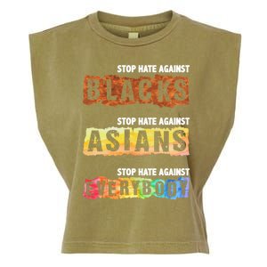 Stop Hate Against Blacks Against Asians And Everybody Gift Garment-Dyed Women's Muscle Tee