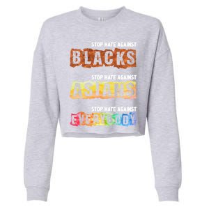 Stop Hate Against Blacks Against Asians And Everybody Gift Cropped Pullover Crew