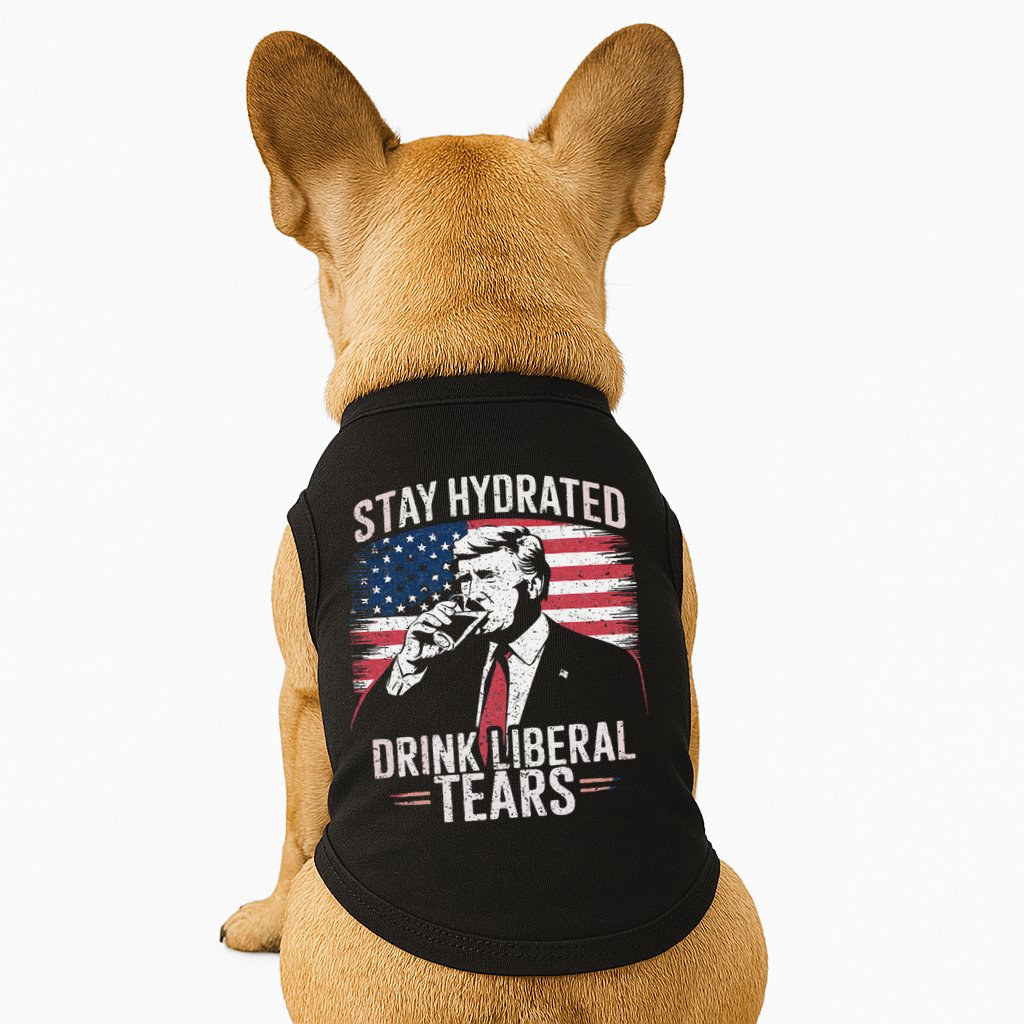 Stay Hydrated And Drink LiberalS Tears Trump 2025 Doggie Tank