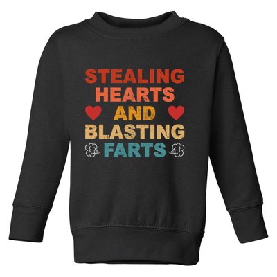 Stealing Hearts And Blasting Farts Funny Valentines Day Toddler Sweatshirt