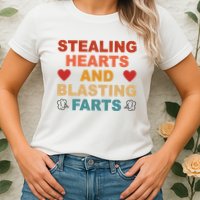 Stealing Hearts And Blasting Farts Funny Valentines Day Womens T-Shirt