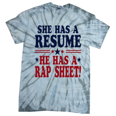 She Has A Resume He Has A Rap Sheet Kamala For President Tie-Dye T-Shirt