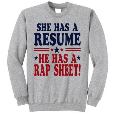 She Has A Resume He Has A Rap Sheet Kamala For President Tall Sweatshirt