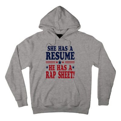 She Has A Resume He Has A Rap Sheet Kamala For President Tall Hoodie