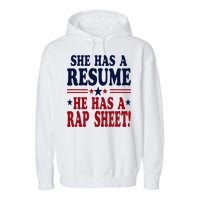 She Has A Resume He Has A Rap Sheet Kamala For President Garment-Dyed Fleece Hoodie