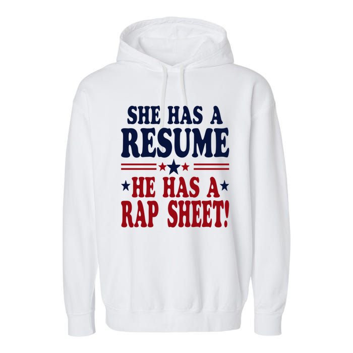 She Has A Resume He Has A Rap Sheet Kamala For President Garment-Dyed Fleece Hoodie