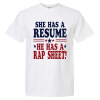 She Has A Resume He Has A Rap Sheet Kamala For President Garment-Dyed Heavyweight T-Shirt