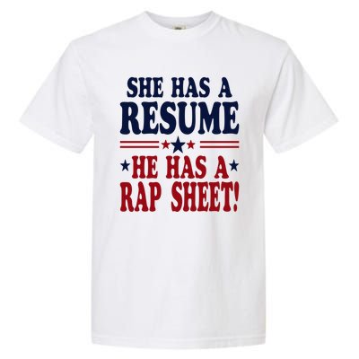 She Has A Resume He Has A Rap Sheet Kamala For President Garment-Dyed Heavyweight T-Shirt