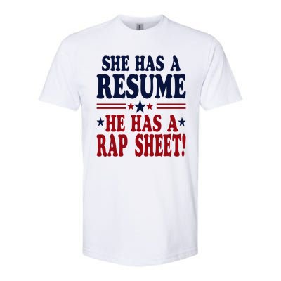 She Has A Resume He Has A Rap Sheet Kamala For President Softstyle CVC T-Shirt