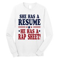 She Has A Resume He Has A Rap Sheet Kamala For President Long Sleeve Shirt