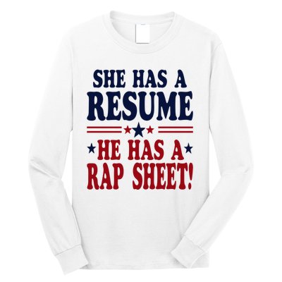 She Has A Resume He Has A Rap Sheet Kamala For President Long Sleeve Shirt