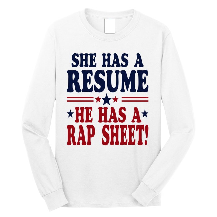 She Has A Resume He Has A Rap Sheet Kamala For President Long Sleeve Shirt