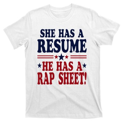 She Has A Resume He Has A Rap Sheet Kamala For President T-Shirt