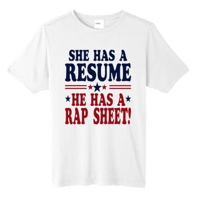 She Has A Resume He Has A Rap Sheet Kamala For President Tall Fusion ChromaSoft Performance T-Shirt