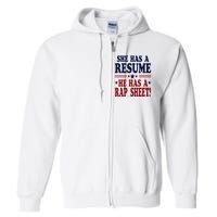 She Has A Resume He Has A Rap Sheet Kamala For President Full Zip Hoodie