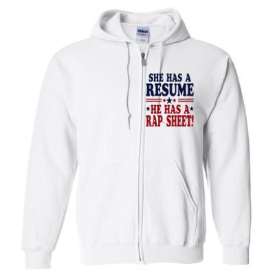 She Has A Resume He Has A Rap Sheet Kamala For President Full Zip Hoodie