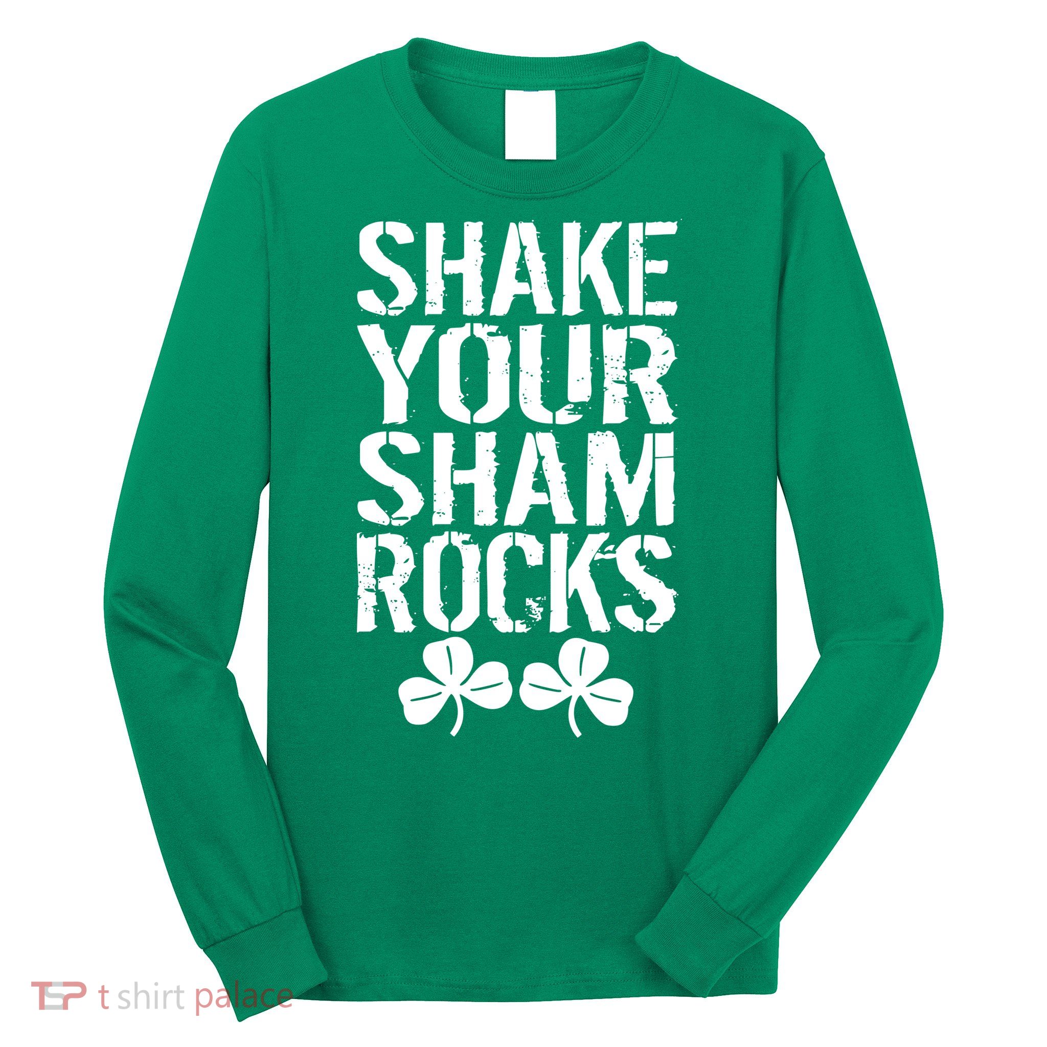 Shake Your Shamrocks Long Sleeve Shirt