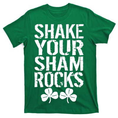 Shake Your Shamrocks T-Shirt