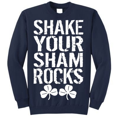 Shake Your Shamrocks Tall Sweatshirt