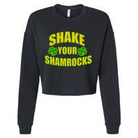 Shake Your Shamrocks Funny St Patricks Day Cropped Pullover Crew
