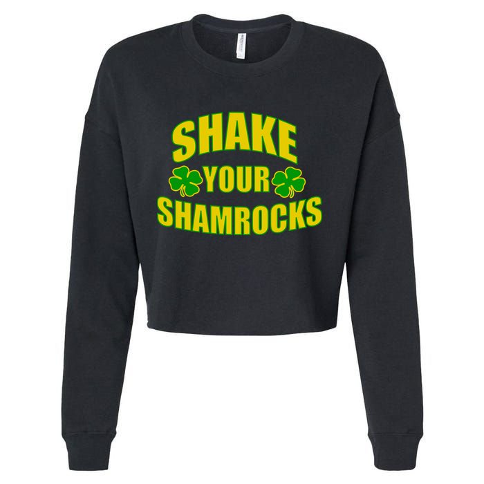 Shake Your Shamrocks Funny St Patricks Day Cropped Pullover Crew