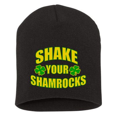 Shake Your Shamrocks Funny St Patricks Day Short Acrylic Beanie