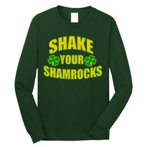 Shake Your Shamrocks Funny St Patricks Day Long Sleeve Shirt