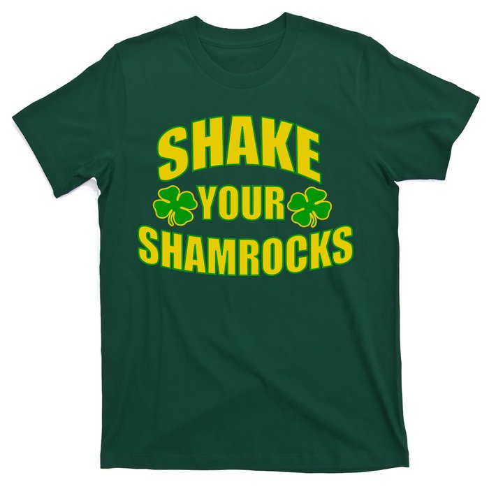 Shake Your Shamrocks Funny St Patricks Day T-Shirt