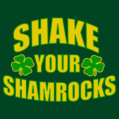 Shake Your Shamrocks Funny St Patricks Day T-Shirt