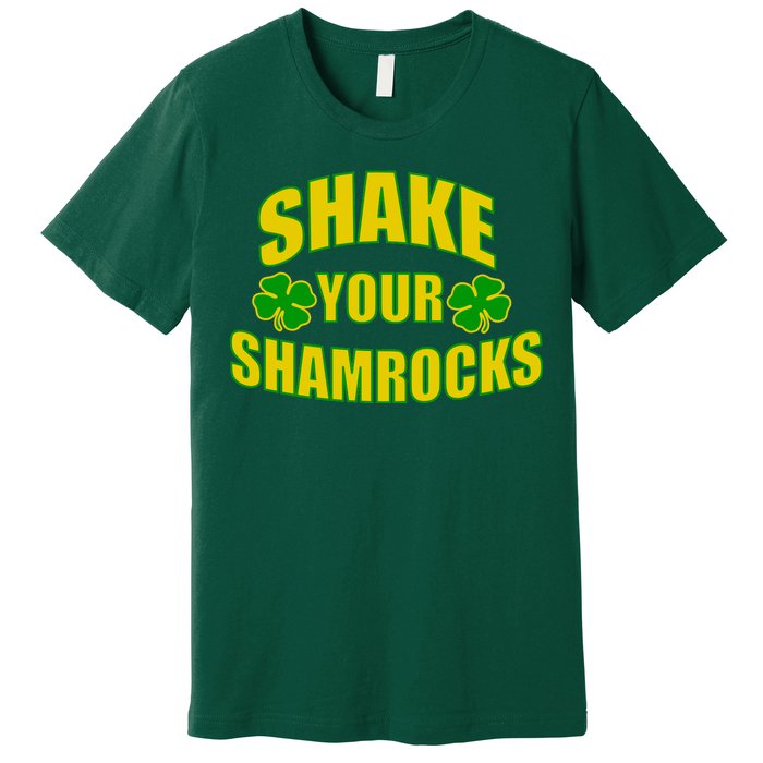 Shake Your Shamrocks Funny St Patricks Day Premium T-Shirt