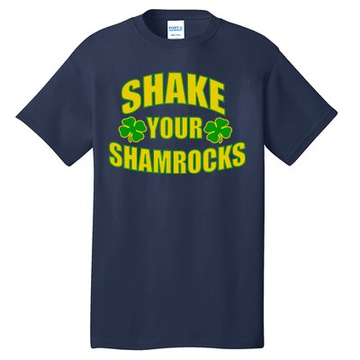 Shake Your Shamrocks Funny St Patricks Day Tall T-Shirt