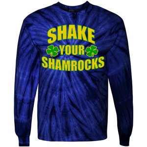 Shake Your Shamrocks Funny St Patricks Day Tie-Dye Long Sleeve Shirt