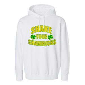 Shake Your Shamrocks Funny St Patricks Day Garment-Dyed Fleece Hoodie