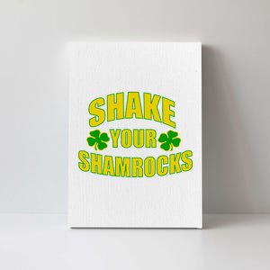 Shake Your Shamrocks Funny St Patricks Day Canvas