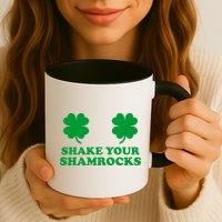 Shake Your Shamrocks St. Patrick's Day Clover Mug