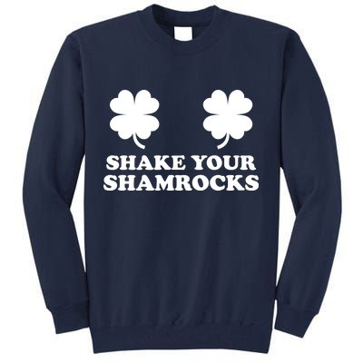 Shake Your Shamrocks St. Patrick's Day Clover Tall Sweatshirt