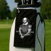 Shakespeare Dost Thou Ever Hoist Sir? Golf Towel