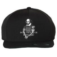 Shakespeare Dost Thou Ever Hoist Sir? Wool Snapback Cap