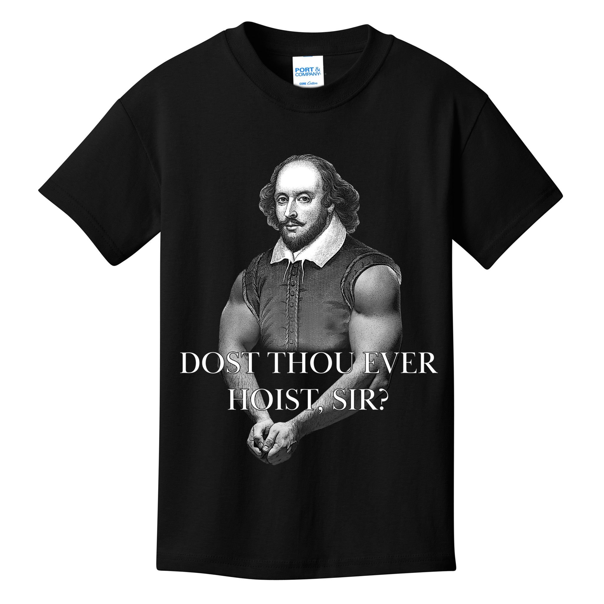 Shakespeare Dost Thou Ever Hoist Sir? Kids T-Shirt
