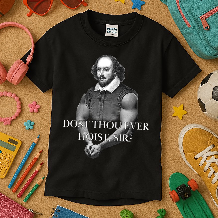 Shakespeare Dost Thou Ever Hoist Sir? Kids T-Shirt