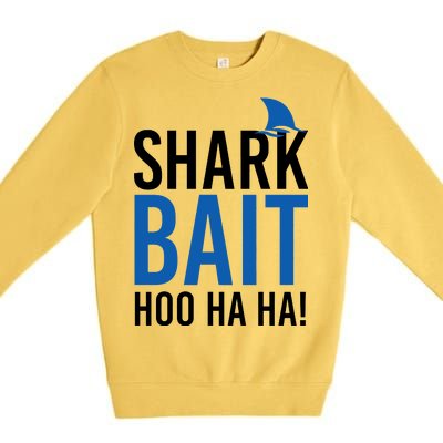 Shark Bait Ho Ha Ha Premium Crewneck Sweatshirt