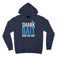 Shark Bait Ho Ha Ha Hoodie