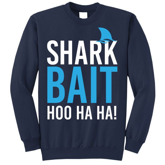 Shark Bait Ho Ha Ha Sweatshirt