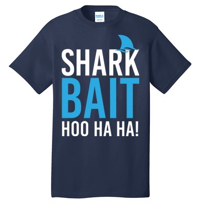 Shark Bait Ho Ha Ha Tall T-Shirt