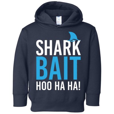 Shark Bait Ho Ha Ha Toddler Hoodie