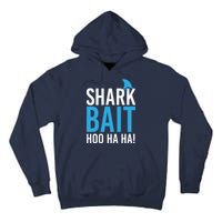 Shark Bait Ho Ha Ha Tall Hoodie