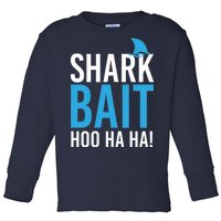 Shark Bait Ho Ha Ha Toddler Long Sleeve Shirt