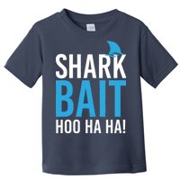 Shark Bait Ho Ha Ha Toddler T-Shirt