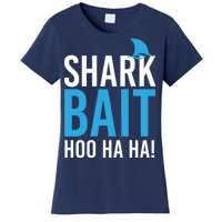 Shark Bait Ho Ha Ha Women's T-Shirt