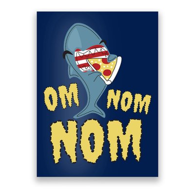 Shark Eating Pizza Om Nom Nom Poster